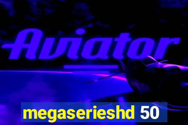 megaserieshd 50
